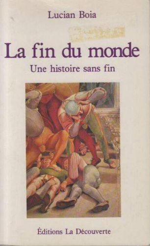 Couverture de La fin du monde: Une histoire sans fin (French Edition) par Lucian Boia