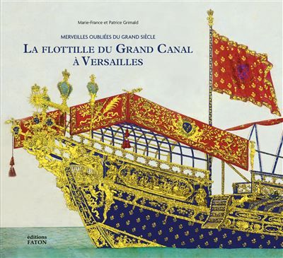 La Flottille du Grand Canal à Versailles Merveilles oubliées du grand siècle