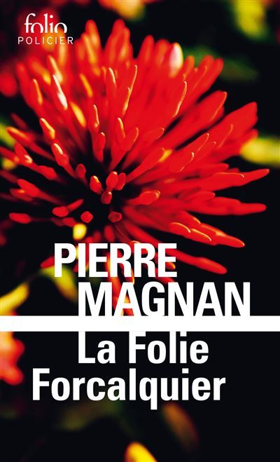 La Folie Forcalquier Une enquête du commissaire Laviolette