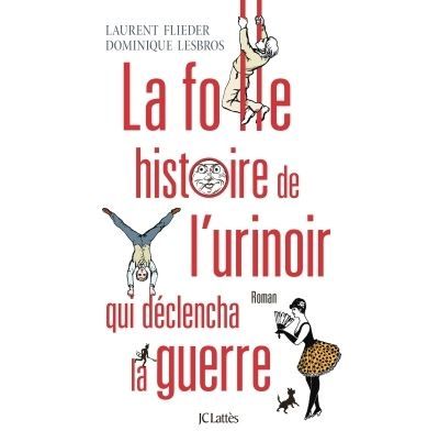 La folle histoire de l'urinoir qui déclencha la guerre
