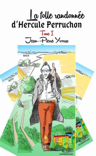 La folle randonnée d'Hercule Perruchon Tome I