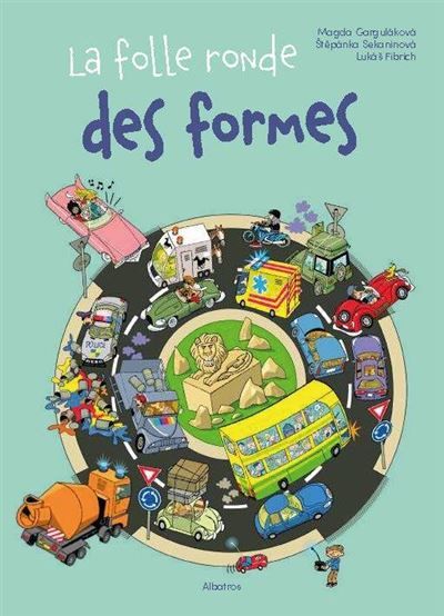 La folle ronde des formes - Magda N. Garguláková - Albatros