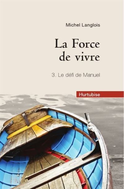 La force de vivre t 03 (compact) le defi de manuel