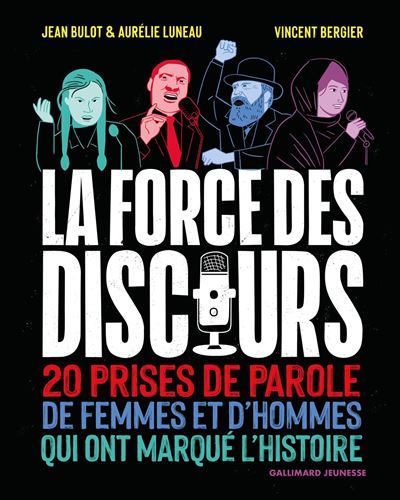 La force des discours 20 prises de parole de femmes et d'hommes qui ont marqué l'histoire