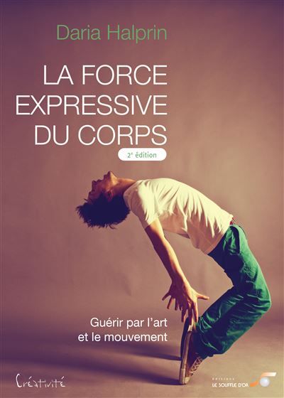 La force expressive du corps Guérir par l'art et le mouvement