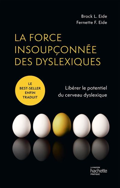 La force insoupçonnée des dyslexiques Libérer le potentiel du cerveau dyslexique