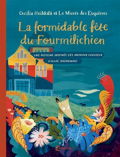 La formidable fête du Fourmilichien - Cecilia Heikkila