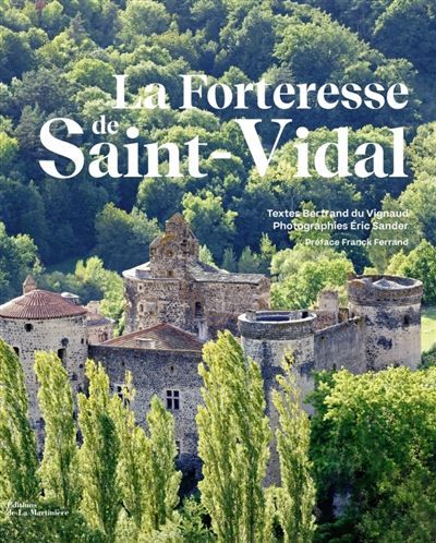 La Forteresse Saint-Vidal Un millénaire de mystère