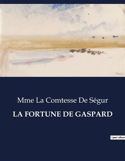 La fortune de gaspard Les aventures et le développement moral de Gaspard