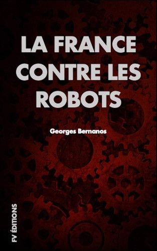 Couverture de La France Contre Les Robots par Georges Bernanos