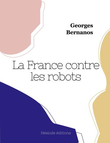 Couverture de La France contre les robots par Georges Bernanos