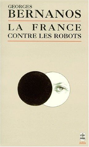 La France contre les robots ; suivi de textes inédits