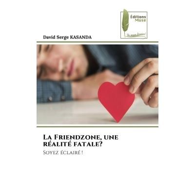 La Friendzone, une réalité fatale? Soyez éclairé !
