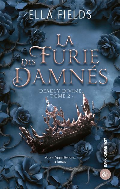 La Furie des Damnés (Deadly Divine - Tome 2) La conclusion de la duologie ! Une dark fantasy enemy to lovers où les mariages de convenance s'ench