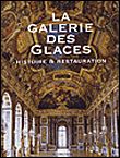 La Galerie des glaces Histoire et Restauration