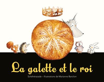 La galette et le roi - Marianne Barcilon