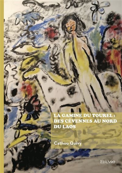 La gamine du Tourel : Des Cévennes aux montagnes au Nord du Laos