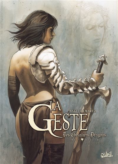 La Geste des Chevaliers Dragons T07 - Revoir le Soleil