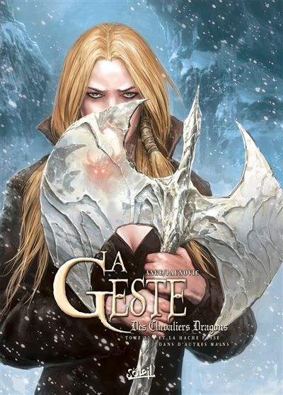 La Geste des Chevaliers Dragons T32 - Et la Hache passe dans d'autres mains
