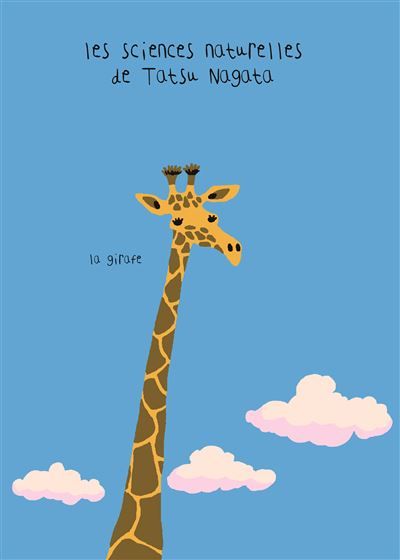 La Girafe Les sciences naturelles de Tatsu Nagata