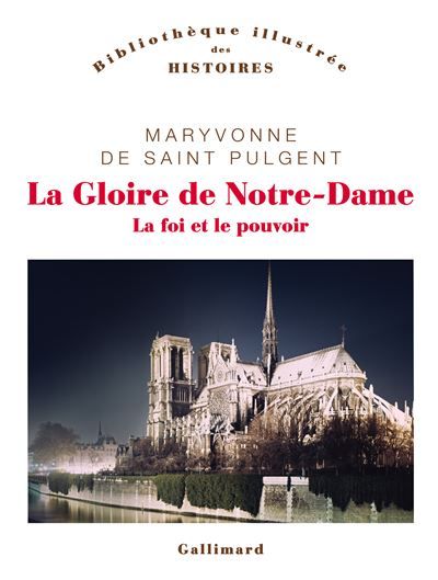 La Gloire de Notre-Dame La foi et le pouvoir