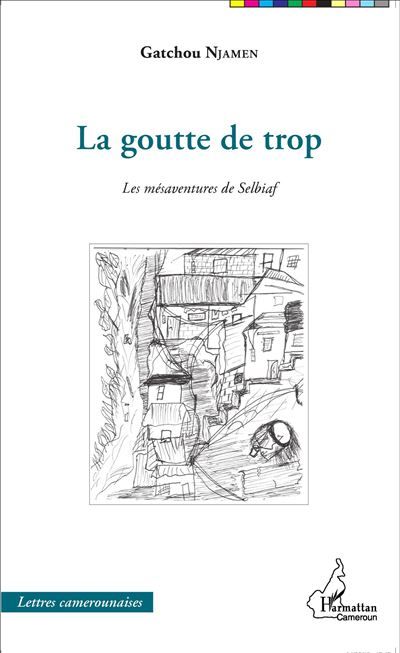La goutte de trop Les mésaventures de Selbiaf