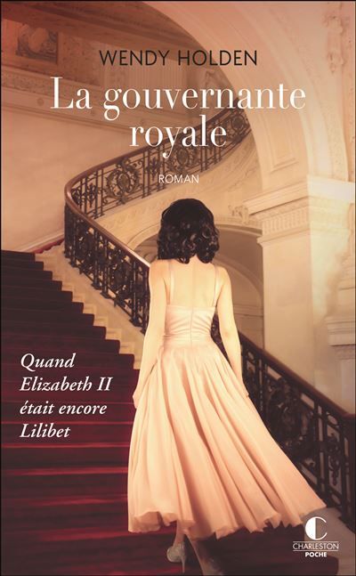 La Gouvernante royale Quand Elizabeth II était encore Lilibet