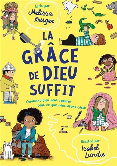 La grâce de Dieu suffit Comment Dieu peut réparer tout ce que nous avons cassé
