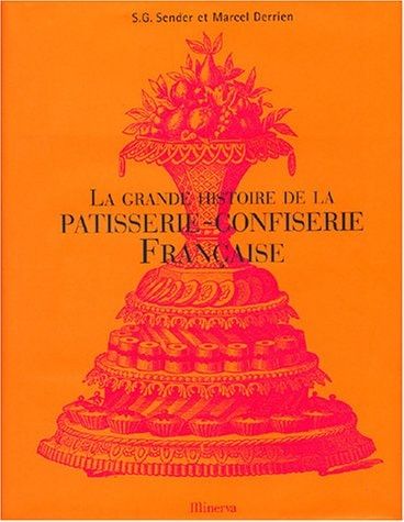 La grande histoire de la patisserie-confiserie française