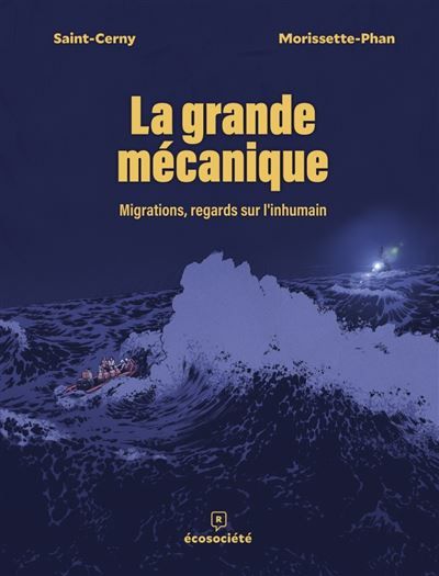 La grande mécanique - Migrations, regards sur l’inhumain