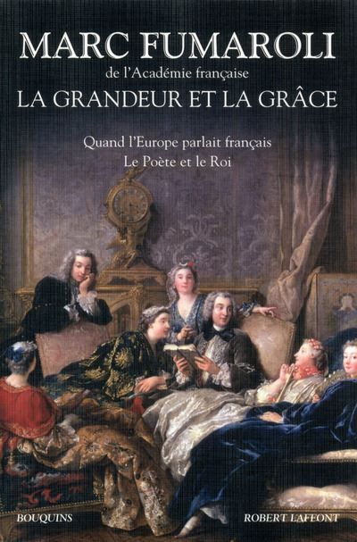 La grandeur et la grâce Quand l'Europe parlait français