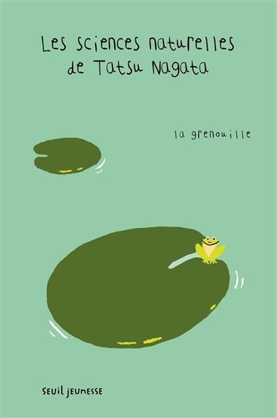 La Grenouille Les sciences naturelles de Tatsu Nagata