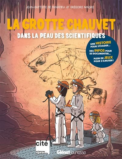 La grotte Chauvet Dans la peau des scientifiques