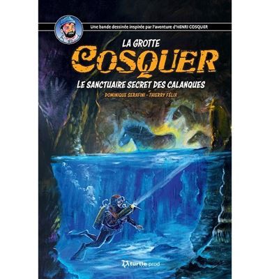 La grotte Cosquer le sanctuaire secret des calanques Le sanctuaire secret des Calanques