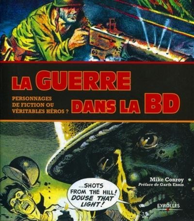 La guerre dans la BD Personnages de fiction ou véritables héros ?
