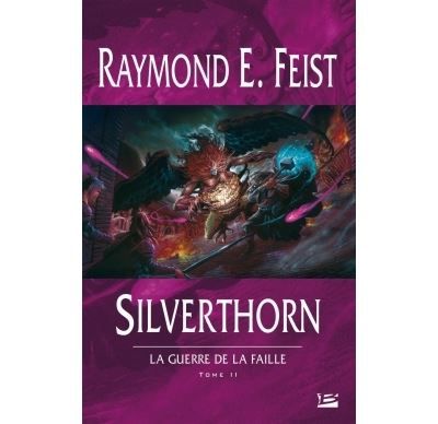 La Guerre de la Faille, T2 : Silverthorn Tome 2