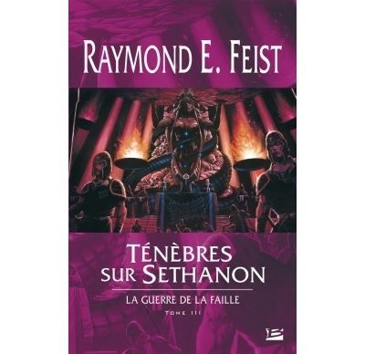 La Guerre de la Faille, T3 : Ténèbres sur Sethanon Tome 3