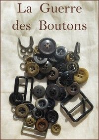 La Guerre des Boutons: Roman de ma douzième année
