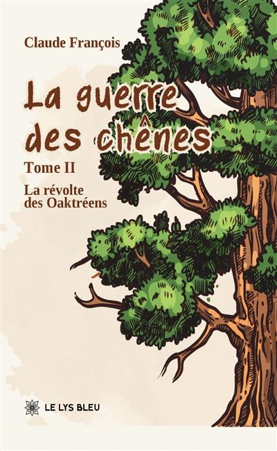 La guerre des chênes Tome II : La révolte des Oaktréens