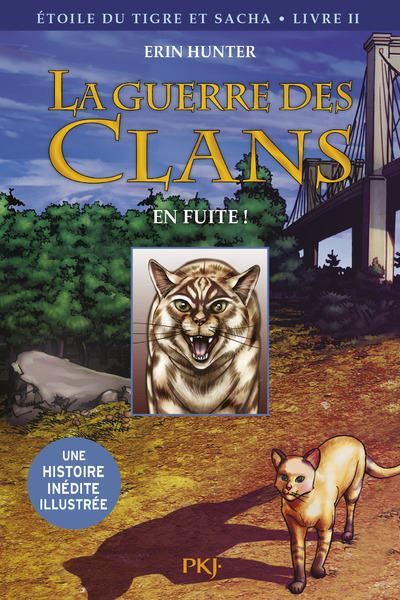 La guerre des clans - BD : Etoile du Tigre et Sacha - Tome 2 En fuite ! Version illustrée,  Etoile du Tigre et Sacha, Livre II