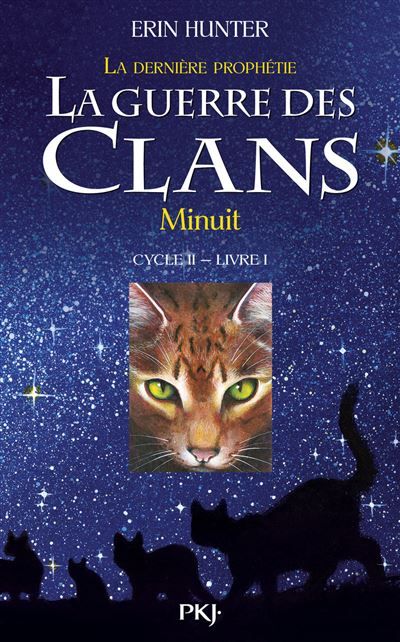 La guerre des clans - Cycle II : La dernière prophétie - Tome 1 Minuit La dernière prophétie, Cycle II, Livre I