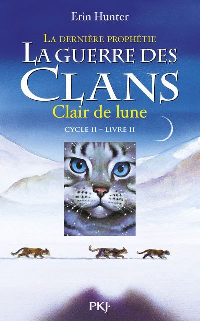 La guerre des clans - Cycle II : La dernière prophétie - Tome 2 Clair de lune La dernière prophétie, Cycle II, Livre II