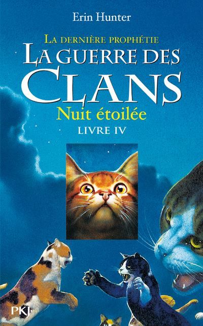 La guerre des clans - Cycle II : La dernière prophétie - Tome 4 Nuit étoilée La dernière prophétie, Cycle II, Livre IV