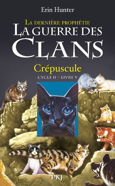 La guerre des clans - Cycle II : La dernière prophétie - Tome 5 Crépuscule La dernière prophétie, Cycle II, Livre V