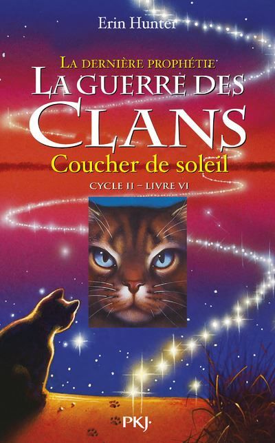 La guerre des clans - Cycle II : La dernière prophétie - Tome 6 Coucher de soleil La dernière prophétie, Cycle II, Livre VI