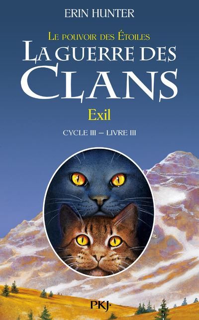 La guerre des clans - Cycle III : Le pouvoir des étoiles - Tome 3 Exil Le pouvoir des étoiles, Cycle III, Livre III