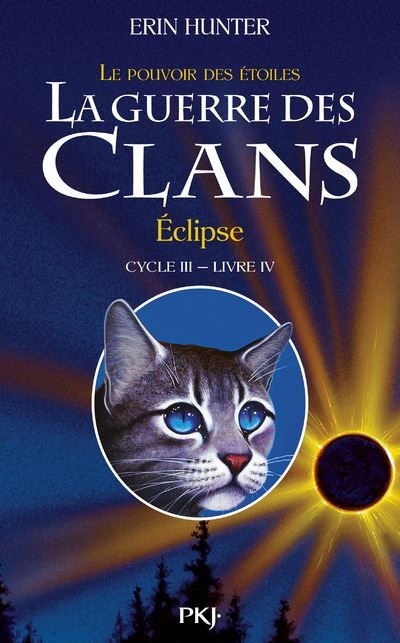 La guerre des clans - Cycle III : Le pouvoir des étoiles - Tome 4 Eclipse Le pouvoir des étoiles, Cycle III, Livre IV