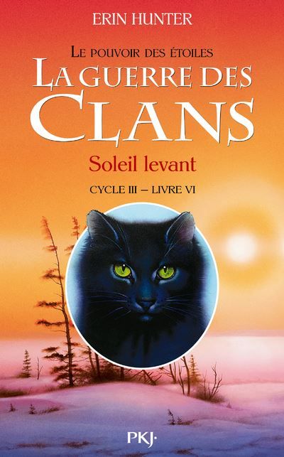 La guerre des clans - Cycle III : Le pouvoir des étoiles - Tome 6 Soleil levant Le pouvoir des étoiles, Cycle III, Livre VI