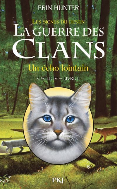 La guerre des clans - Cycle IV : Les signes du destin - Tome 2 Un écho lointain Les signes du destin, Cycle IV, Livre II