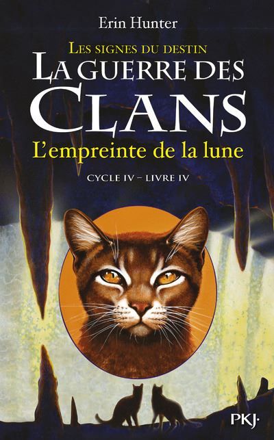 La guerre des clans - Cycle IV : Les signes du destin - Tome 4 L'empreinte de la lune Cycle 4